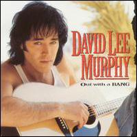 Murphy, David Lee - Out With A Bang