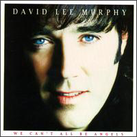 Murphy, David Lee - We Can't All Be Angels