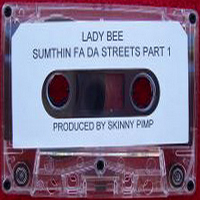 Lady Bee (USA) - Sumthin Fa Da Streets, Part 1