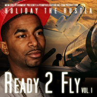 Holiday The Hustla - Ready 2 Fly