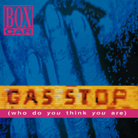 Boxcar - Gas Stop (Who Do You Think You Are) (Single)