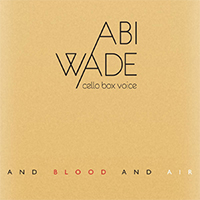 Wade, Abi - And Blood and Air (EP)