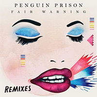 Penguin Prison - Fair Warning (Remixes)