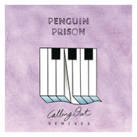 Penguin Prison - Calling Out (Single)