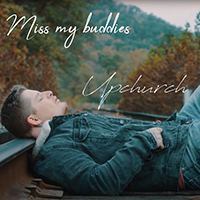 Upchurch - Miss My Buddies (Single)