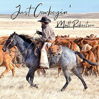 Robertson, Matt - Just Cowboyin