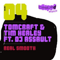 Tomcraft - Tomcraft & Tim Healey feat. DJ Assault - Real Smooth (EP)