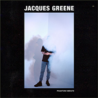 Greene, Jacques - Phantom Vibrate (EP)