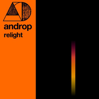 Androp - Relight