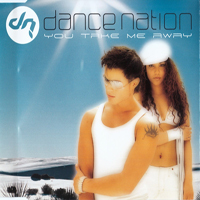 Dance Nation - You Take Me Away (Single)