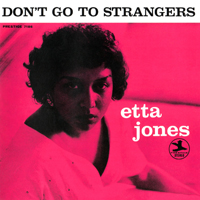 Jones, Etta - Don't Go To Strangers