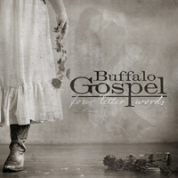 Buffalo Gospel - Four Letter Words