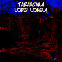 Tarancula - Lord Lonely