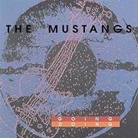 Mustangs (FIN) - Going Doing (Reissue 2014)