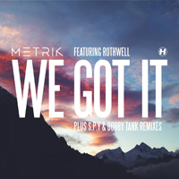 Metrik - We Got It (feat. Rothwell)