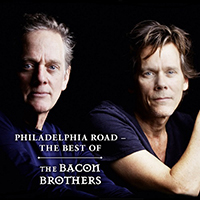 Bacon Brothers - Philadelphia Road - The Best Of