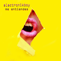 Electronikboy - Me Entiendes