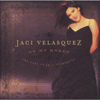Velasquez, Jaci - On My Knees: The Best Of Jaci Velasquez