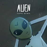 Lloyd, Dennis - Alien (Topic Remix) (Single)