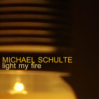 Schulte, Michael - Light My Fire (Single)
