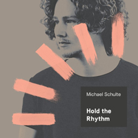 Schulte, Michael - Hold The Rhythm