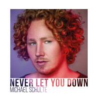 Schulte, Michael - Never Let You Down (Single)