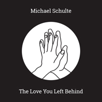 Schulte, Michael - The Love You Left Behind (Single)