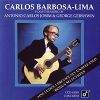 Barbosa-Lima, Carlos - Carlos Barbosa-Lima Plays The Music Of Jobim And Gershwin