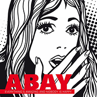 Abay - Everything's Amazing and Nobody Is Happy