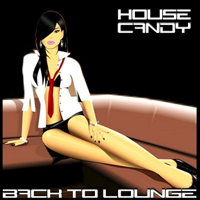 Various Artists [Chillout, Relax, Jazz] - House Candy: Back To Lounge
