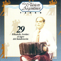 Various Artists [Chillout, Relax, Jazz] - Los Clasicos Argentinos: Vol.29 - Eduardo Arolas - El Tigre El Bandoneon
