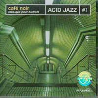 Various Artists [Chillout, Relax, Jazz] - Cafe Noir - Acid Jazz vol.1