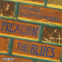 Various Artists [Chillout, Relax, Jazz] - Preachin' The Blues: The Music of Mississippi Fred McDowell