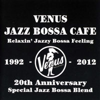 Various Artists [Chillout, Relax, Jazz] - Venus Jazz Bossa Cafe - Relaxin' Jazzy Bossa Feeling (CD 1)