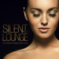 Various Artists [Chillout, Relax, Jazz] - Silent Lounge Vol. 1: 20 Smooth & Relaxing Chillout Tunes