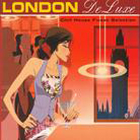 Various Artists [Chillout, Relax, Jazz] - London De Luxe-Chill House Finest Selection