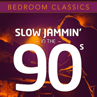 Various Artists [Chillout, Relax, Jazz] - Bedroom Classics - Slow Jammin' In The 90's