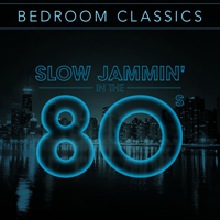 Various Artists [Chillout, Relax, Jazz] - Bedroom Classics - Slow Jammin' In The 80's
