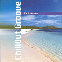 Various Artists [Chillout, Relax, Jazz] - Chillout Groove Box Set (CD 1) - Echoes