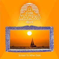 Various Artists [Chillout, Relax, Jazz] - Cafe Mambo Ibiza - Sunset To After Dark (CD 1)