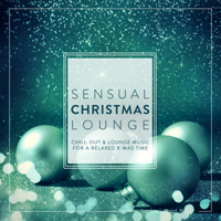 Various Artists [Chillout, Relax, Jazz] - Sensual Christmas Lounge, Vol. 1