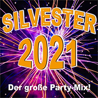 Various Artists [Chillout, Relax, Jazz] - Silvester 2021 (Der grosse Party-Mix!)