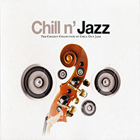 Various Artists [Chillout, Relax, Jazz] - Chill n' Jazz: The Coolest Collection Of Chill Out Jazz