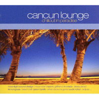 Various Artists [Chillout, Relax, Jazz] - Cancun Lounge