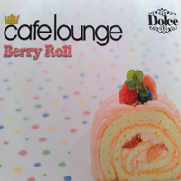Various Artists [Chillout, Relax, Jazz] - Cafe Lounge Dolce Berry Roll