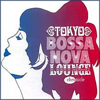 Various Artists [Chillout, Relax, Jazz] - Tokyo Bossa Nova Lounge