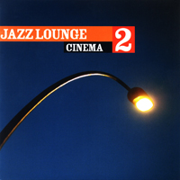 Various Artists [Chillout, Relax, Jazz] - Jazz Lounge Cinema Volume 2 (CD 2)