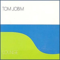 Various Artists [Chillout, Relax, Jazz] - Tom Jobim Lounge