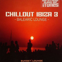 Various Artists [Chillout, Relax, Jazz] - Chillout Ibiza 3 Baleraric Lounge