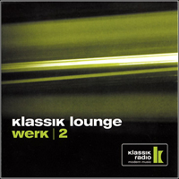 Various Artists [Chillout, Relax, Jazz] - Klassik Lounge: Werk 2 (CD 1)